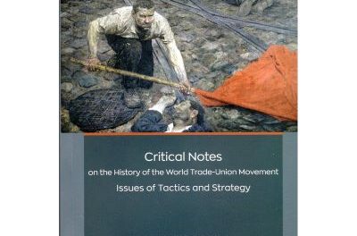Book Review: Critical Notes on the History of the World Trade Union Movement