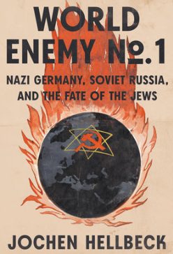 Book Review: World Enemy No. 1: Nazi Germany, Soviet Russia, and the Fate of the Jews